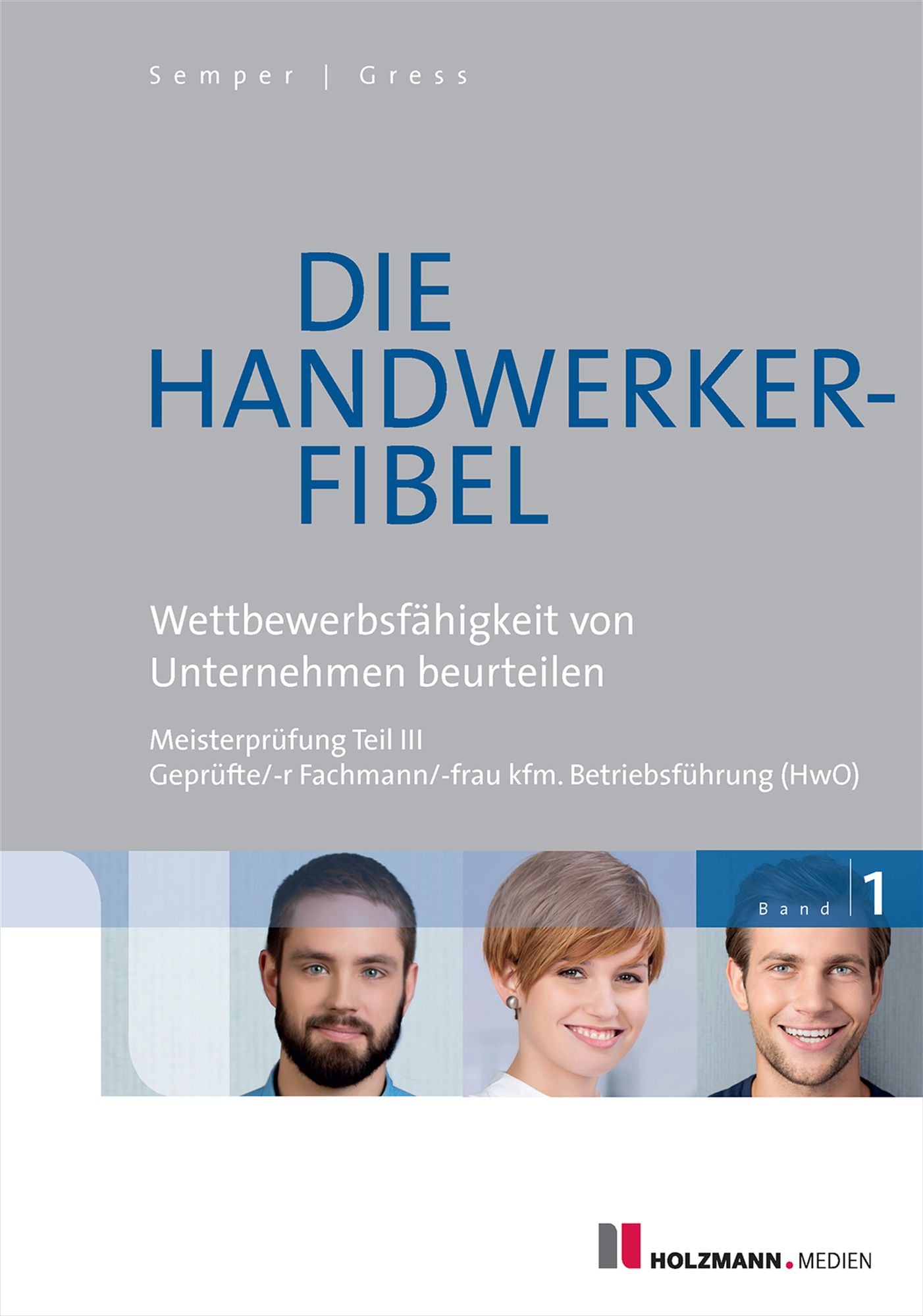 Die Handwerker-Fibel, Band 1: Wettbewerbsfähigkeit von Unternehmen beurteilen
