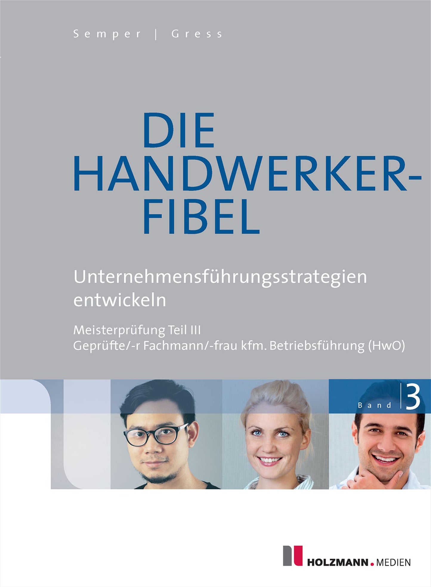 Die Handwerker-Fibel, Band 3: Unternehmensführungsstrategien entwickeln