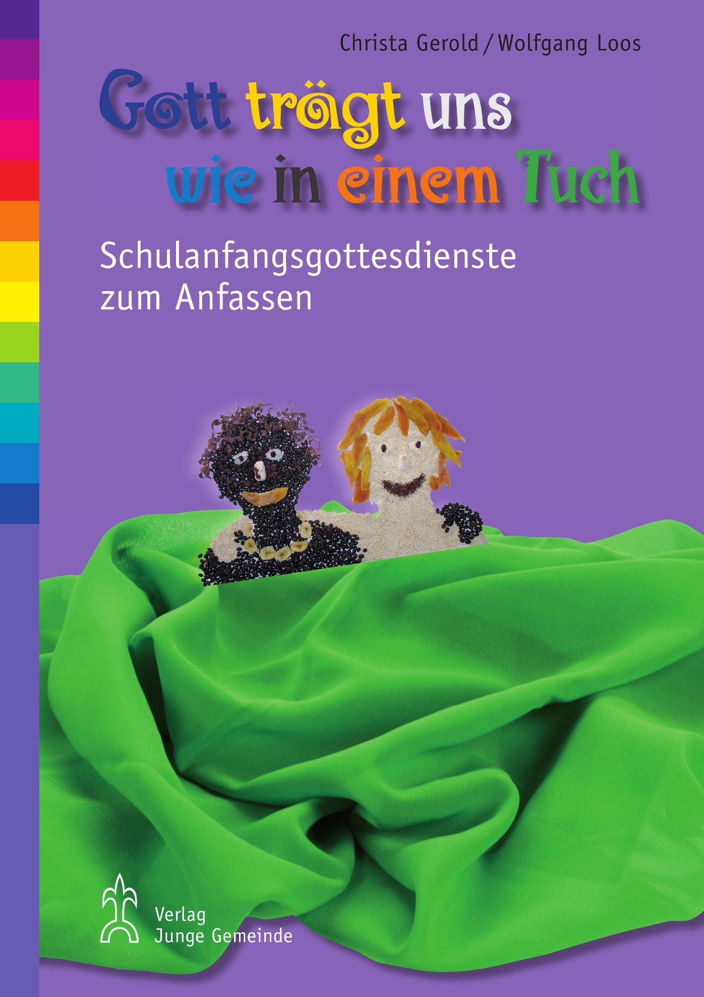 Gott trägt uns wie in einem Tuch: Schulanfangsgottesdienste zum Anfassen
