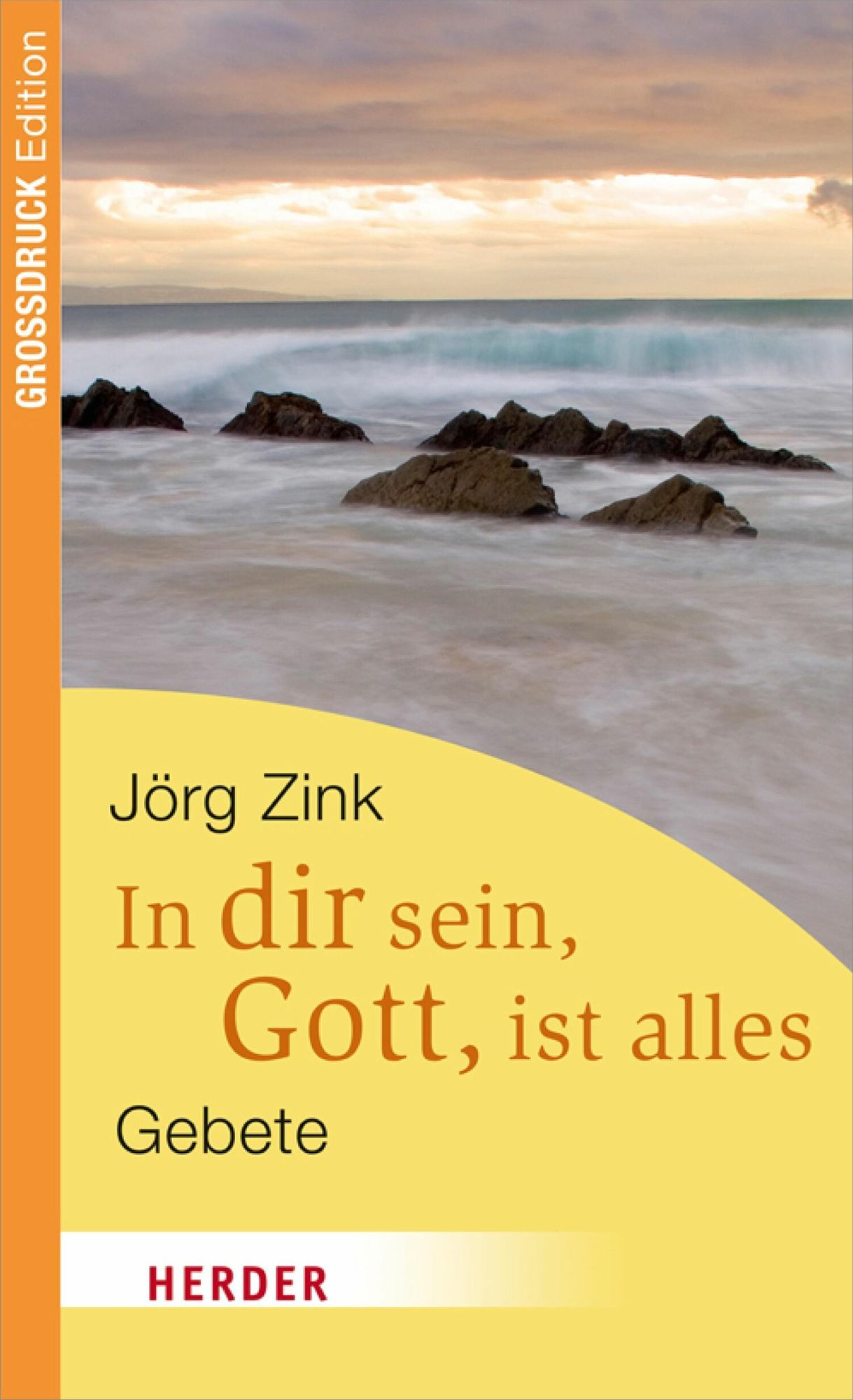 In dir sein, Gott, ist alles: Gebete