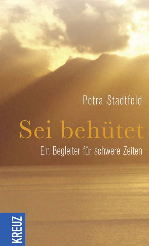 Sei behütet: Ein Begleiter für schwere Zeiten