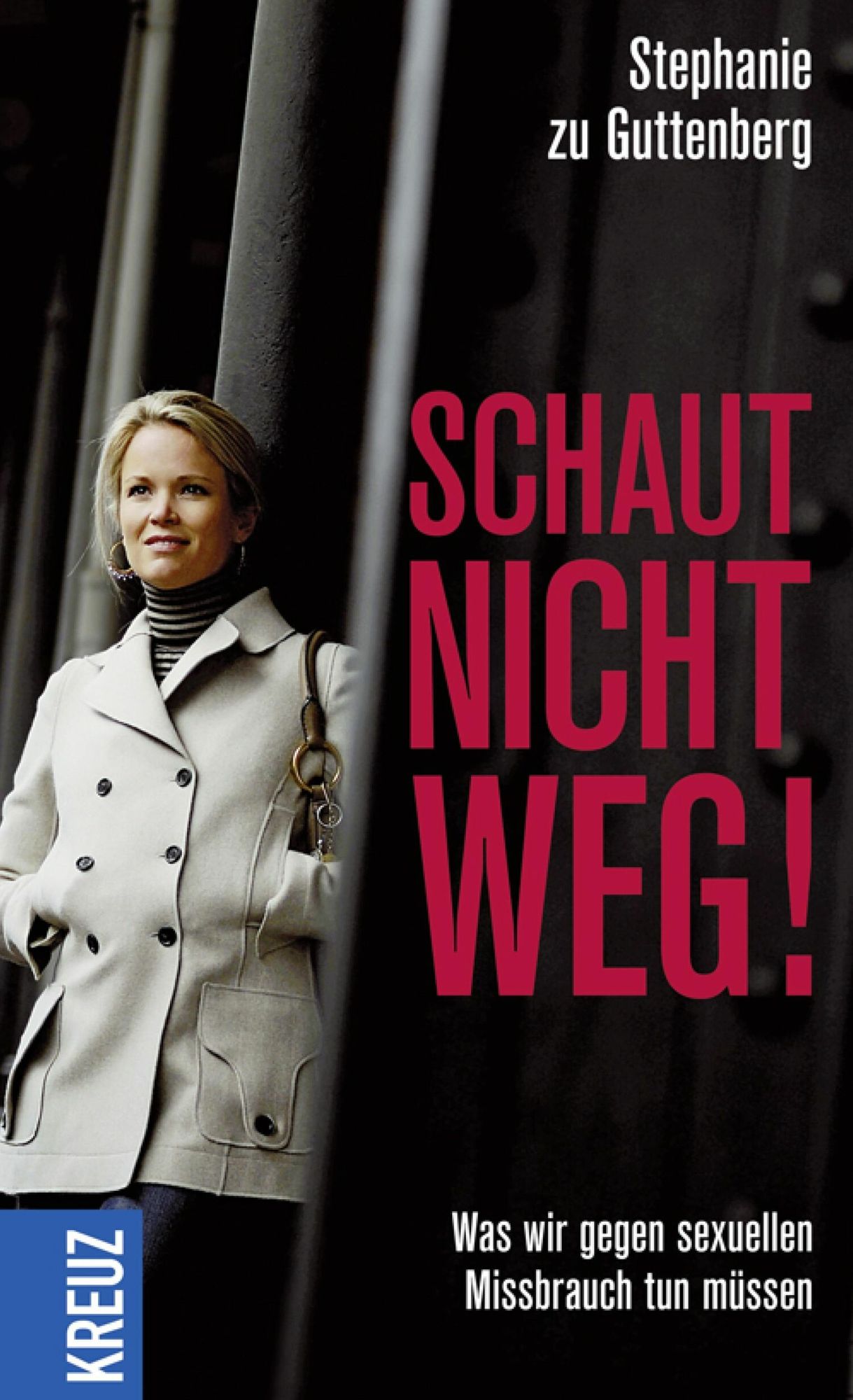 Schaut nicht weg!: Was wir gegen sexuellen Missbrauch tun müssen
