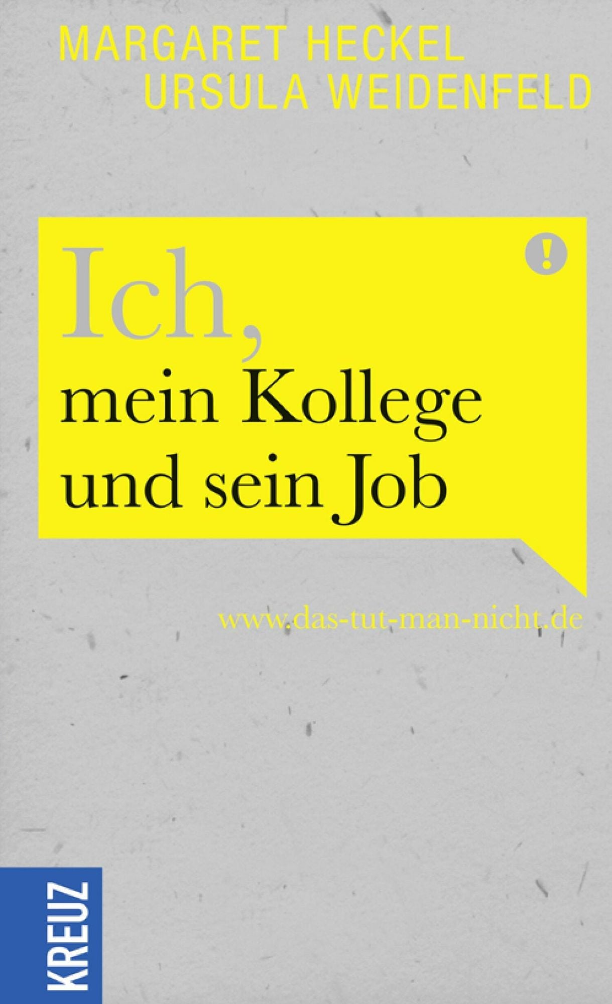 Ich, mein Kollege und sein Job: www.das-tut-man-nicht.de
