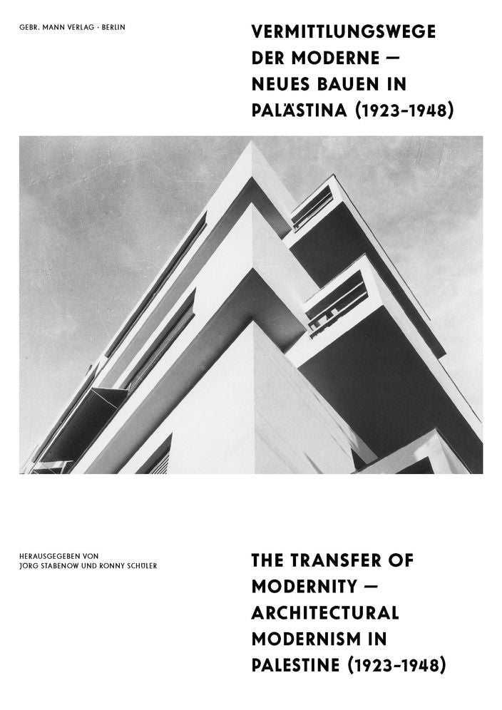 The Transfer of Modernity: Architectural Modernism in Palestine 1923-1948