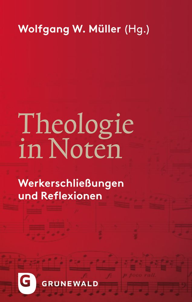 Theologie in Noten: Werkerschliessungen und Reflexionen