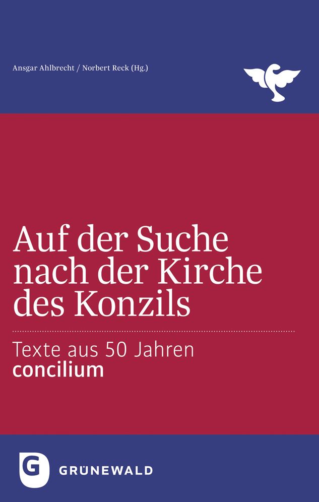 Auf der Suche nach der Kirche des Konzils: Texte aus 50 Jahren Concilium