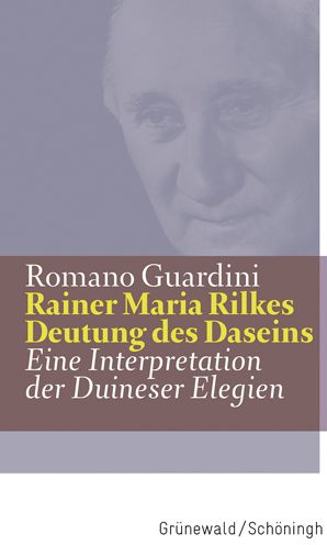 Rainer Maria Rilkes Deutung des Daseins: Eine Interpretation der Duineser Elegien