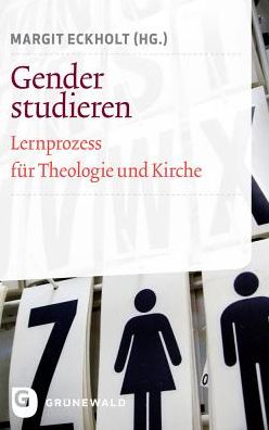 Gender studieren: Lernprozess fur Theologie und Kirche