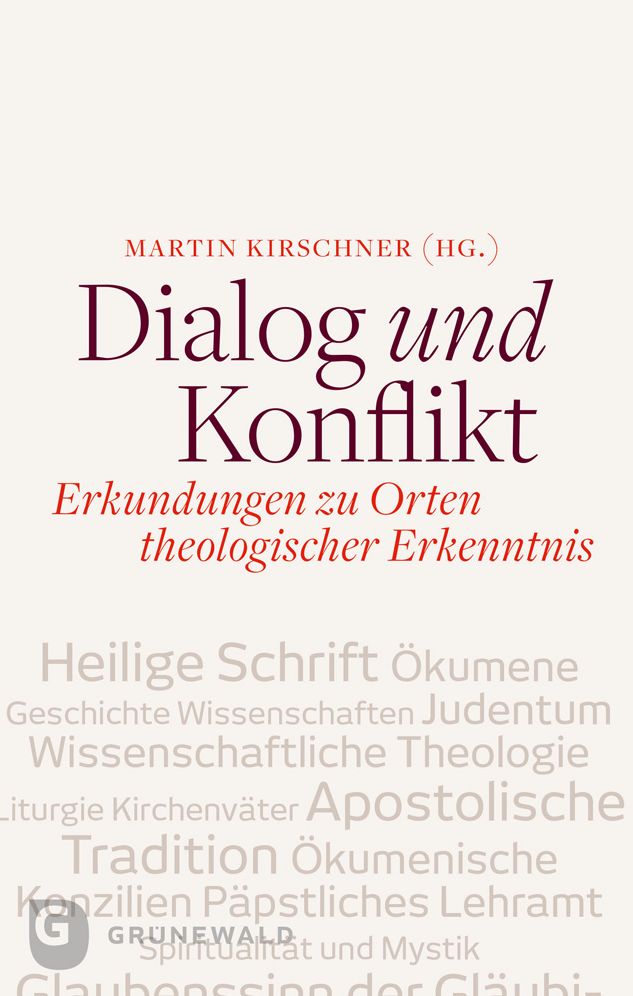 Dialog und Konflikt: Erkundungen zu Orten theologischer Erkenntnis