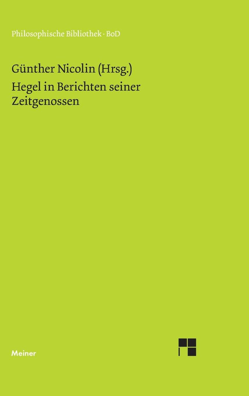 Hegel in Berichten Seiner Zeitgenossen