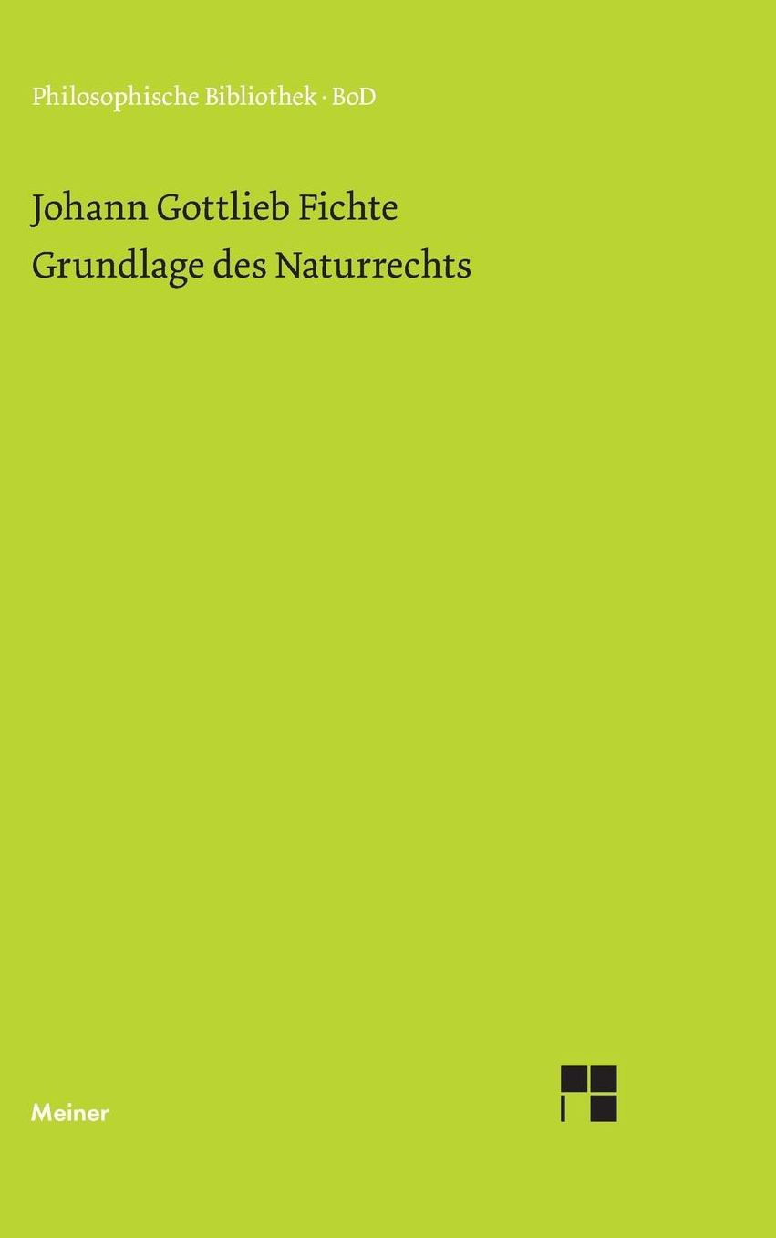 Grundlage Des Naturrechts Nach Prinzipien Der Wissenschaftslehre (1796)