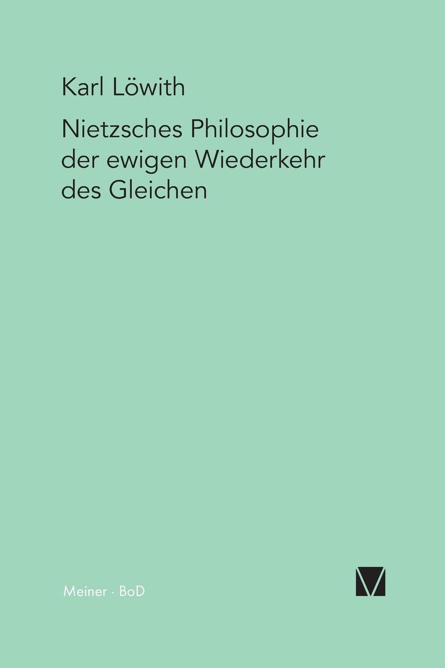 Nietzsches Philosophie Der Ewigen Wiederkehr Des Gleichen