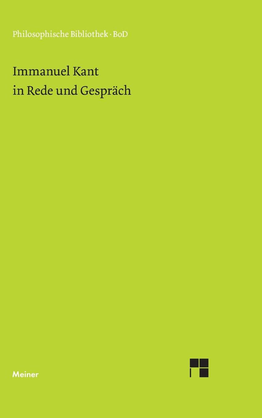 Immanuel Kant in Rede und Gespr ch