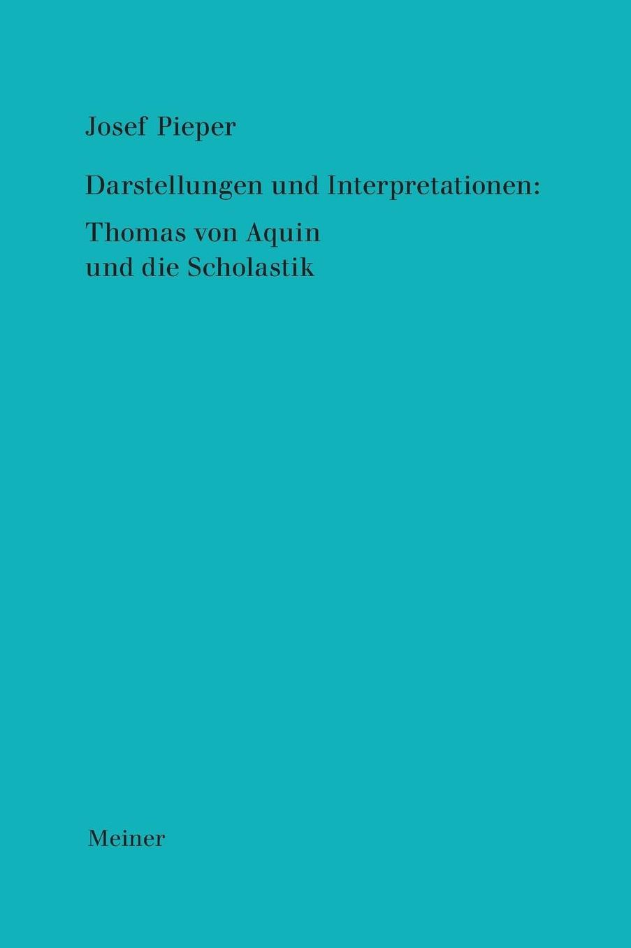 Darstellungen Und Interpretationen: Thomas Von Aquin Und Die Scholastik