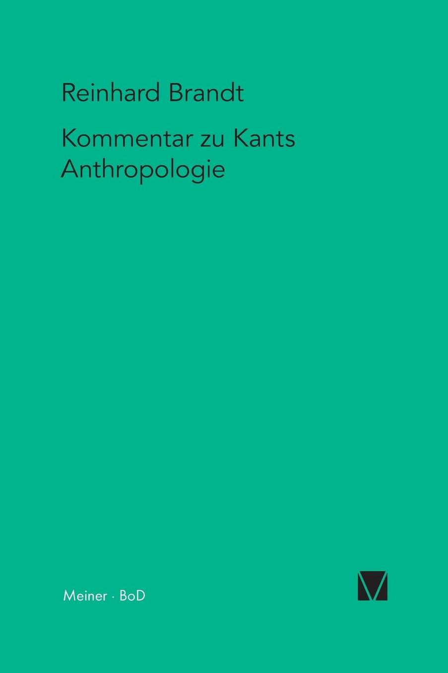 Kritischer Kommentar zu Kants Anthropologie in pragmatischer Hinsicht (1798)