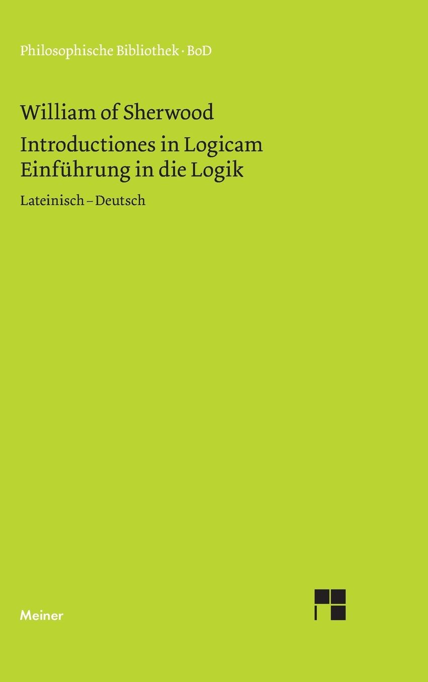 Einfuhrung in Die Logik. Introductiones in Logicam