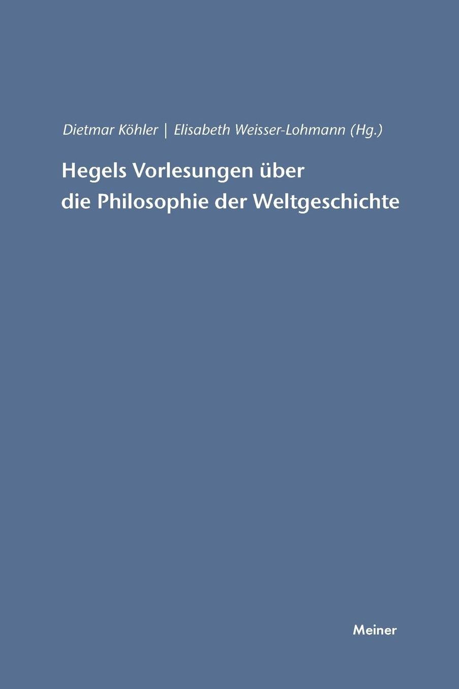 Hegels Vorlesungen über die Philosophie der Weltgeschichte