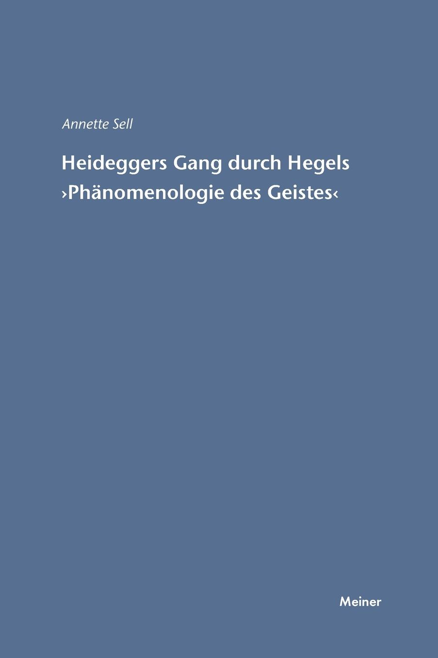 Heideggers Gang durch Hegels 'Phänomenologie des Geistes'