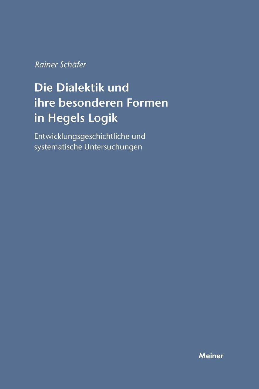 Die Dialektik und ihre besonderen Formen in Hegels Logik