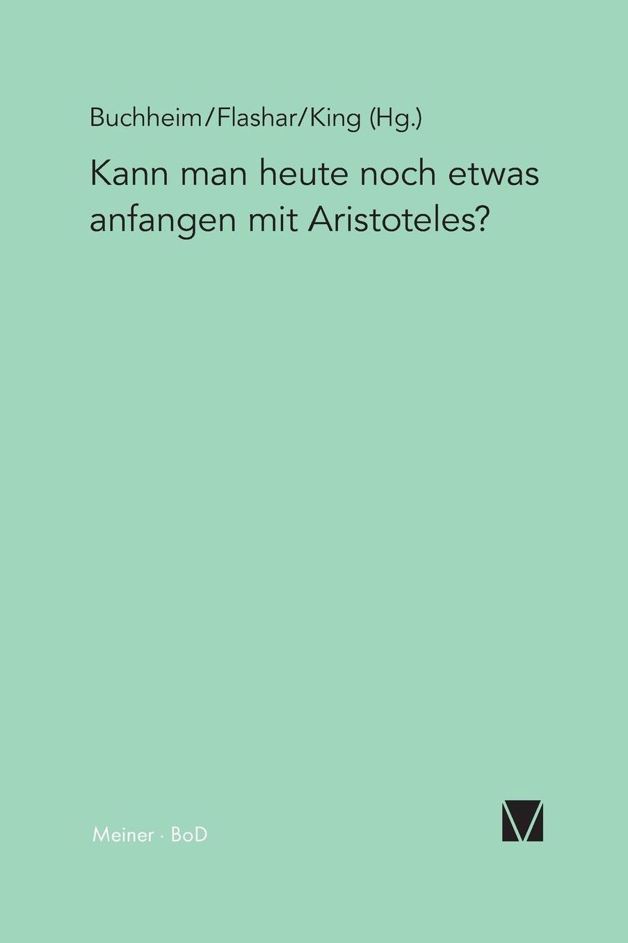 Kann Man Heute Noch Etwas Anfangen Mit Aristoteles?