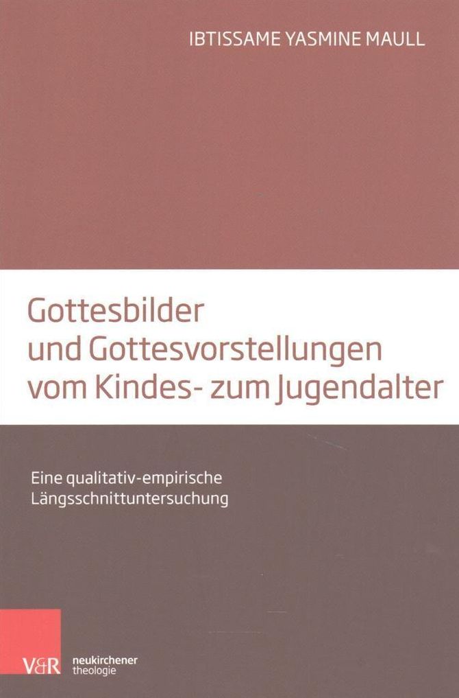 Die Entwicklung Des Gottesbildes Vom Kindes- Zum Jugendalter: Eine Qualitativ-Empirische Langsschnittuntersuchung