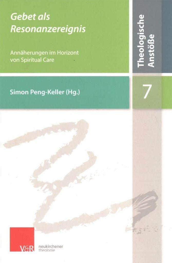Gebet als Resonanzereignis: Annaherungen im Horizont von Spiritual Care