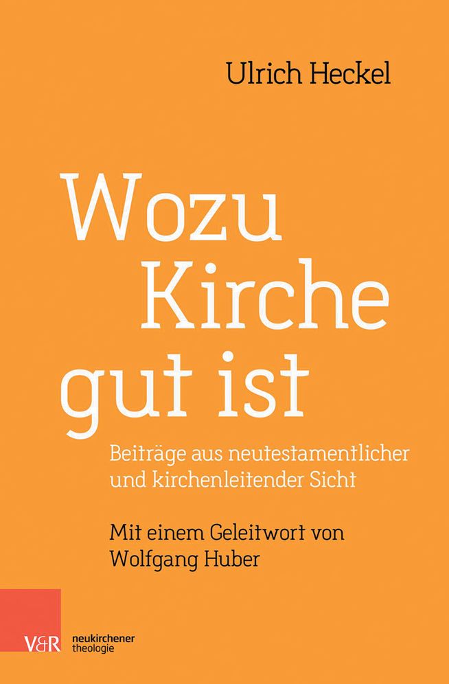 Wozu Kirche Gut Ist: Beitrage Aus Neutestamentlicher Und Kirchenleitender Sicht