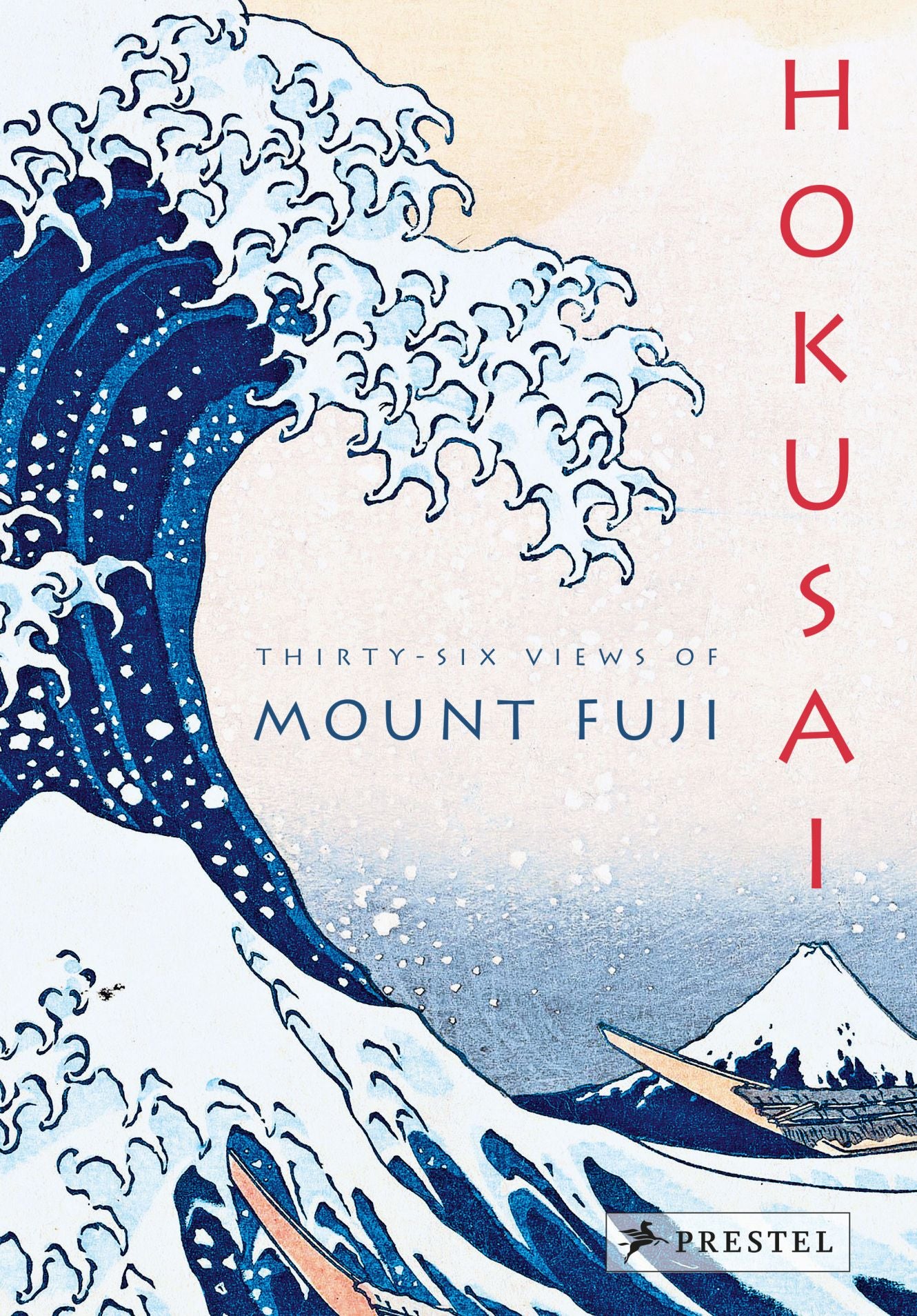 Hokusai : Thirty-six Views of Mount Fuji