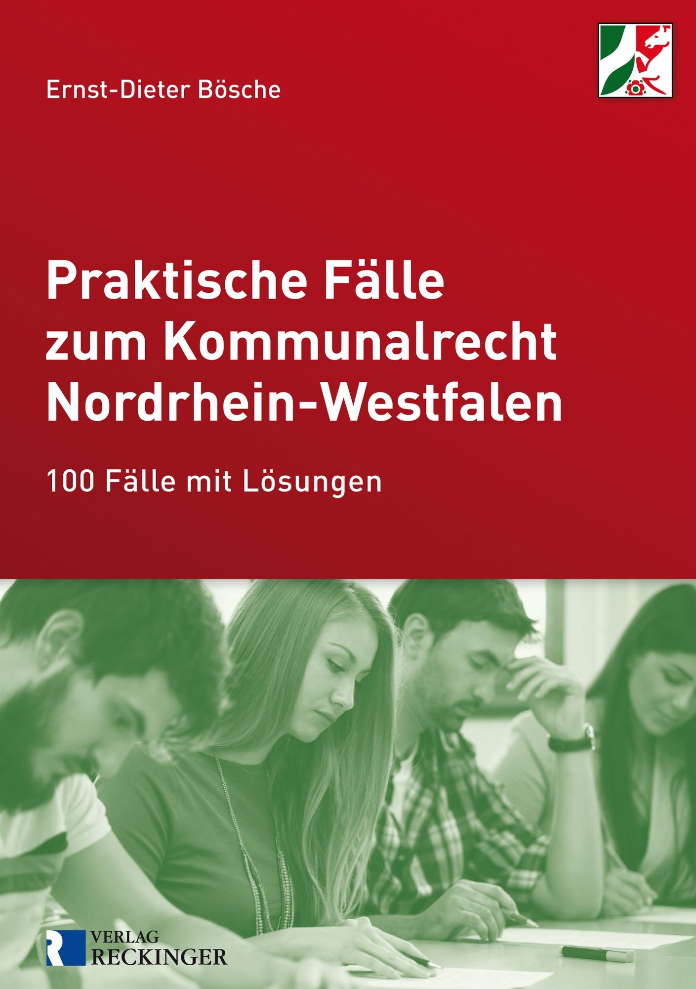 Praktische Fälle zum Kommunalrecht Nordrhein-Westfalen: 100 Fälle mit Lösungen