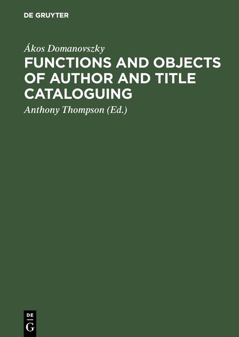 Functions and objects of author and title cataloguing: A contribution to cataloguing theory