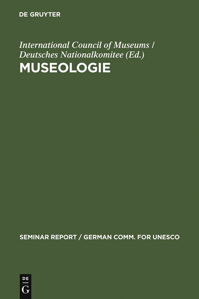 Museologie: Bericht uber ein internationales Symposium vom 8. bis 13. Marz 1971 in Munchen