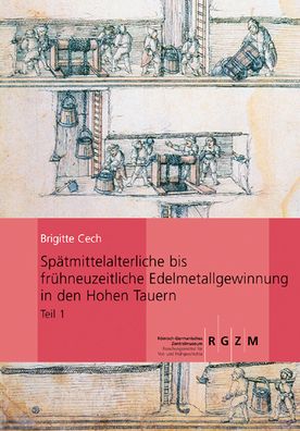 Spatmittelalterliche bis fruhneuzeitliche Edelmetallgewinnung in den Hohen Tauern: Montanarchaologische Forschungen im Bockhartrevier, Gasteiner Tal (Bundesland Salzburg)