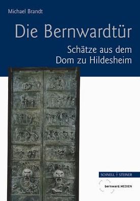 Bernwards Tur: Schatze aus dem Dom zu Hildesheim