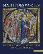 Macht des Wortes: Benediktinisches Monchtum im Spiegel Europas