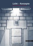 Licht - Konzepte in der vormodernen Architektur: Diskussionen zur Archaologischen Bauforschung