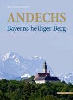 Andechs - Bayerns Heiliger Berg