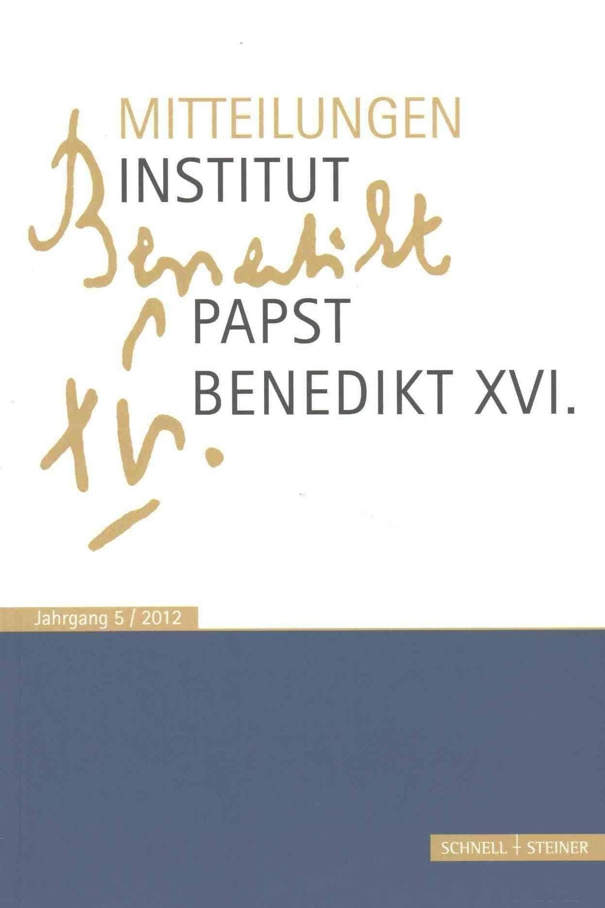Mitteilungen Institut-Papst-Benedikt XVI.: Bd. 5