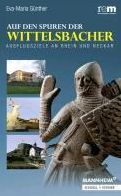Auf den Spuren der Wittelsbacher: Ausflugsziele an Rhein und Neckar