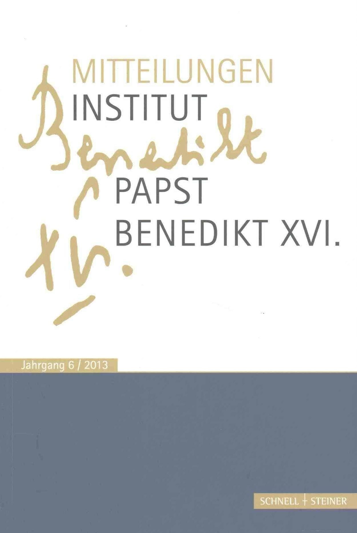 Mitteilungen Institut-Papst-Benedikt XVI.: Band 6