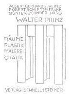 Walter Prinz: Raume, Plastik, Malerei, Grafik