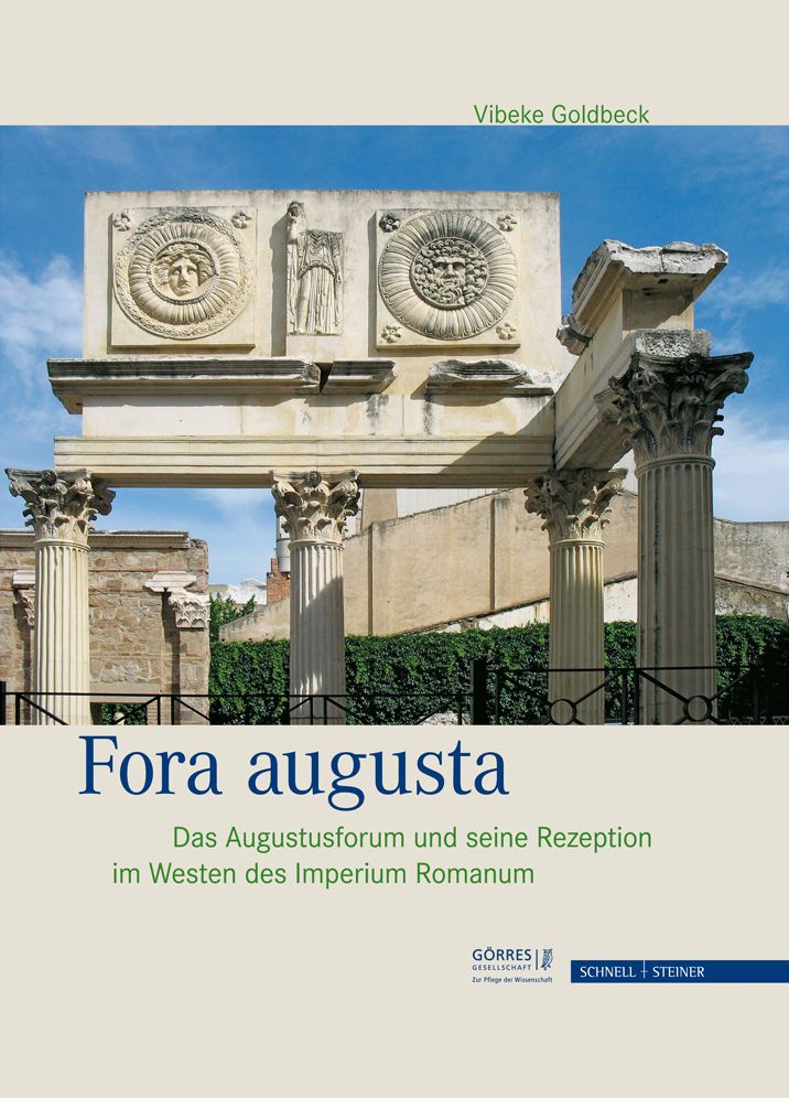Fora augusta: Das Augustusforum und seine Rezeption im Westen des Imperium Romanum