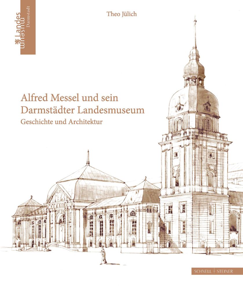 Alfred Messel und sein Darmstadter Landesmuseum: Geschichte und Architektur