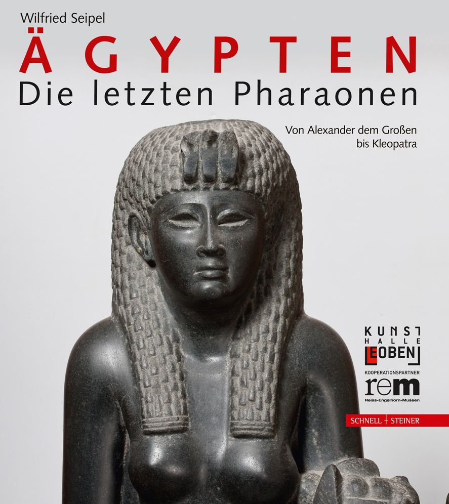 Agypten - Die letzten Pharaonen: Von Alexander dem Grossen bis Kleopatra