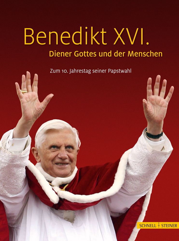 Benedikt XVI. Diener Gottes und der Menschen: Zum 10. Jahrestag seiner Papstwahl