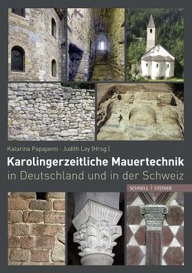 Karolingerzeitliche Mauertechnik in Deutschland und in der Schweiz