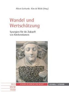 Wandel und Wertschatzung: Synergien fur die Zukunft von Kirchenraumen