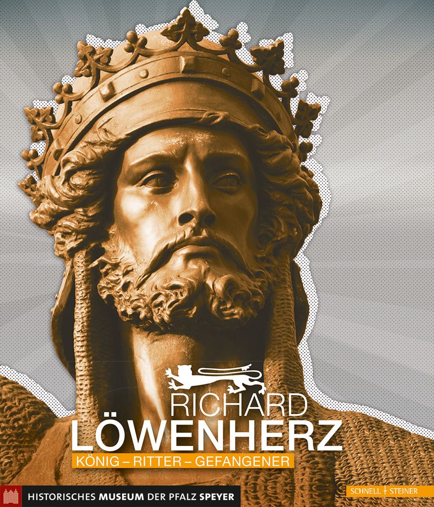 Richard Lowenherz: Konig - Ritter - Gefangener