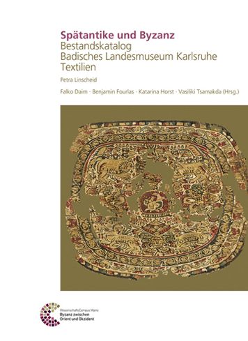 Spatantike und Byzanz: Bestandskatalog Badisches Landesmuseum Karlsruhe Textilien