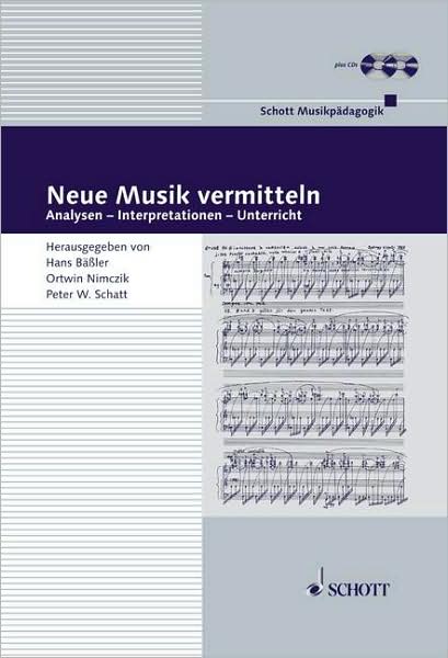 Neue Musik vermitteln Book/CD: Analysen, Interpretationen und Unterricht (German Text)