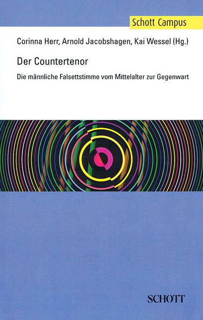 Der Countertenor (The Countertenor): Die mannliche Falsettstimme vom Mittelalter zur Gegenwart